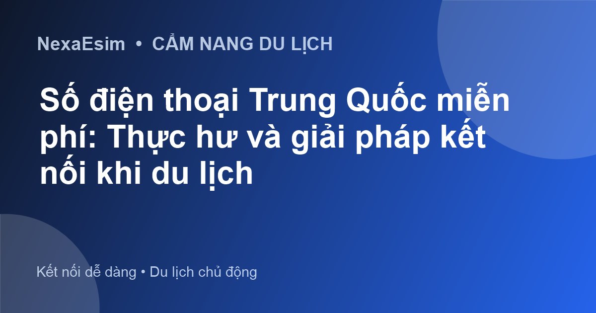 Số Điện Thoại Trung Quốc Miễn Phí: Có Thật Không và Những Rủi Ro Cần Biết