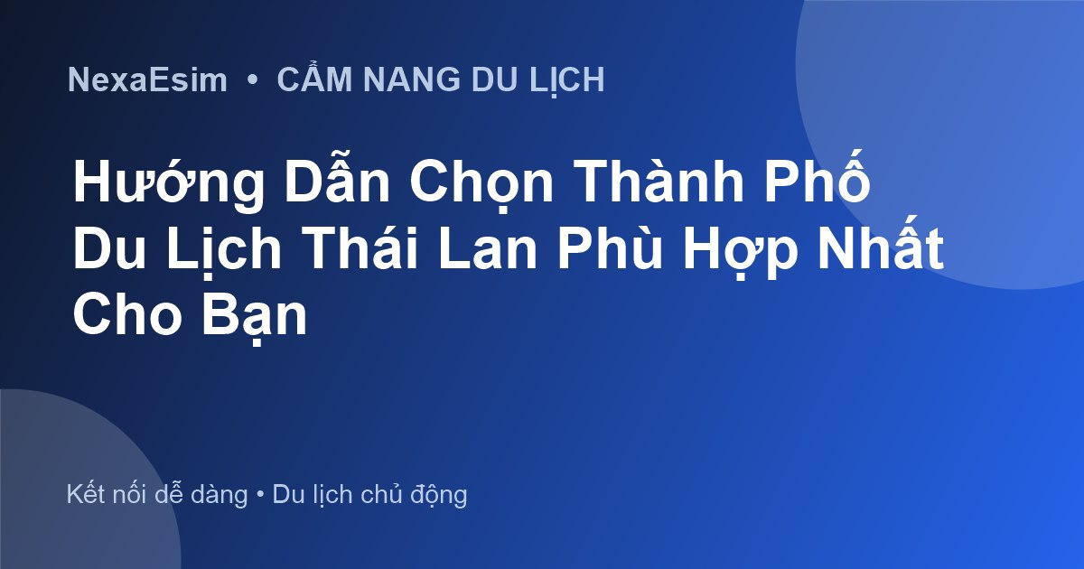 Hướng Dẫn Chọn Thành Phố Du Lịch Thái Lan Phù Hợp Nhất Cho Bạn - Hướng dẫn sử dụng eSim